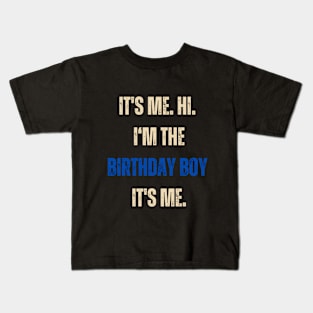 Its Me Hi Im The Birthday Boy Its Me Kids Birthday Party T-Shirt Kids T-Shirt